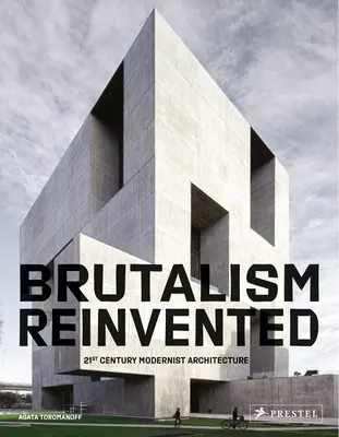 Der Brutalismus neu erfunden - Brutalism Reinvented