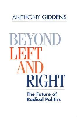 Jenseits von Links und Rechts: Die Zukunft der radikalen Politik - Beyond Left and Right: The Future of Radical Politics