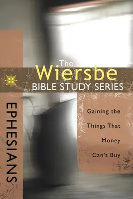 Epheserbrief: Die Dinge erlangen, die man mit Geld nicht kaufen kann - Ephesians: Gaining the Things That Money Can't Buy