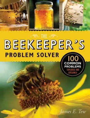 The Beekeeper's Problem Solver: 100 häufige Probleme erforscht und erklärt - The Beekeeper's Problem Solver: 100 Common Problems Explored and Explained