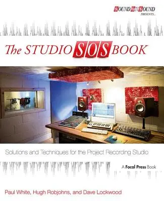 Das Studio-SOS-Buch: Lösungen und Techniken für das Projektaufnahmestudio - The Studio SOS Book: Solutions and Techniques for the Project Recording Studio