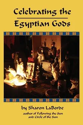 Das Feiern der ägyptischen Götter - Celebrating the Egyptian Gods