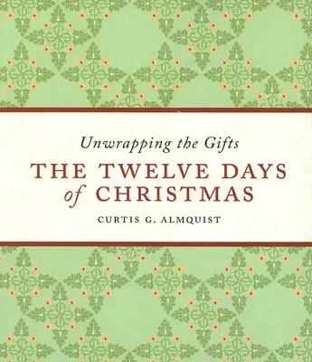 Die Zwölf Tage von Weihnachten: Das Auspacken der Geschenke - The Twelve Days of Christmas: Unwrapping the Gifts