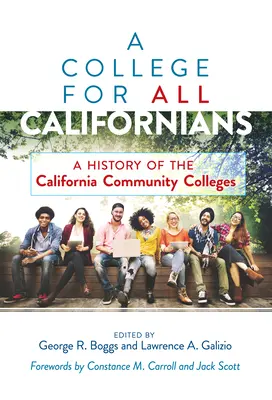 Ein College für alle Kalifornier: Eine Geschichte der California Community Colleges - A College for All Californians: A History of the California Community Colleges
