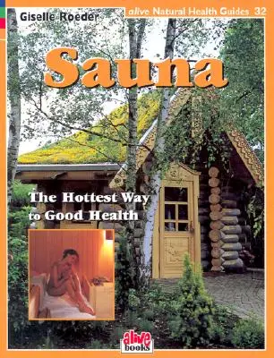 Sauna: Der heißeste Weg zu guter Gesundheit - Sauna: The Hottest Way to Good Health