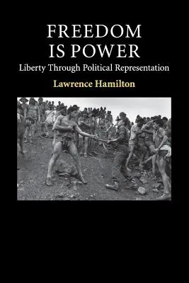 Freiheit ist Macht: Freiheit durch politische Repräsentation - Freedom Is Power: Liberty Through Political Representation