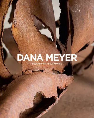 Dana Meyer: Skulpturen - Dana Meyer: Sculptures