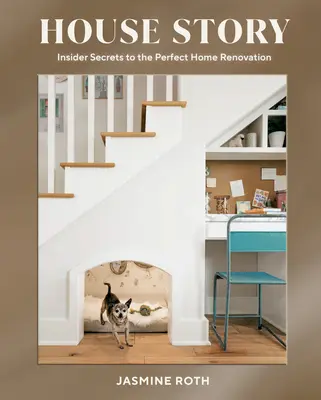 Hausgeschichte: Insider-Geheimnisse für die perfekte Hausrenovierung - House Story: Insider Secrets to the Perfect Home Renovation