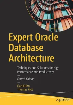 Expert Oracle Datenbank Architektur: Techniken und Lösungen für hohe Leistung und Produktivität - Expert Oracle Database Architecture: Techniques and Solutions for High Performance and Productivity