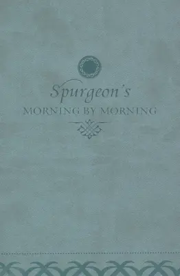 Morgen für Morgen: Eine neue Ausgabe des klassischen Andachtsbuchs auf der Grundlage der Heiligen Bibel, englische Standardversion - Morning by Morning: A New Edition of the Classic Devotional Based on the Holy Bible, English Standard Version