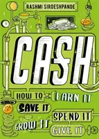 Bargeld - Wie man es verdient, spart, ausgibt, wachsen lässt und verschenkt - Cash - How to Earn It, Save It, Spend It, Grow It, Give It