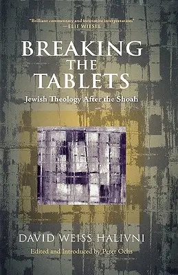 Das Brechen der Tafeln: Jüdische Theologie nach der Shoah - Breaking the Tablets: Jewish Theology After the Shoah