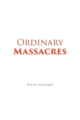 Gewöhnliche Massaker - Ordinary Massacres