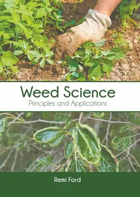 Unkrautkunde: Prinzipien und Anwendungen - Weed Science: Principles and Applications