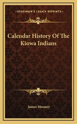 Kalender Geschichte der Kiowa-Indianer - Calendar History Of The Kiowa Indians