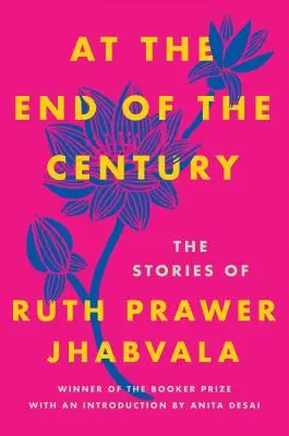 Am Ende des Jahrhunderts: Die Geschichten von Ruth Prawer Jhabvala - At the End of the Century: The Stories of Ruth Prawer Jhabvala