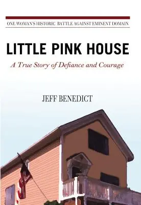 Das kleine rosa Haus: Eine wahre Geschichte von Trotz und Courage - Little Pink House: A True Story of Defiance and Courage