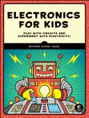 Elektronik für Kinder: Spielen Sie mit einfachen Schaltkreisen und experimentieren Sie mit Elektrizität! - Electronics for Kids: Play with Simple Circuits and Experiment with Electricity!