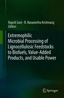 Extremophile mikrobielle Verarbeitung von Lignocellulose-Rohstoffen zu Biokraftstoffen, Mehrwertprodukten und nutzbarer Energie - Extremophilic Microbial Processing of Lignocellulosic Feedstocks to Biofuels, Value-Added Products, and Usable Power