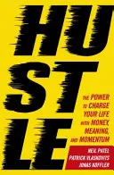 Hustle - Die Kraft, Ihr Leben mit Geld, Sinn und Schwung aufzuladen - Hustle - The power to charge your life with money, meaning and momentum