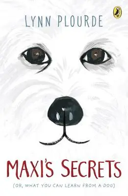 Maxis Geheimnisse: (Oder: Was man von einem Hund lernen kann) - Maxi's Secrets: (Or, What You Can Learn from a Dog)