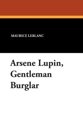 Arsene Lupin, Gentleman-Einbrecher - Arsene Lupin, Gentleman Burglar