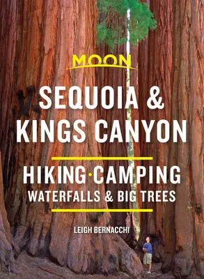 Moon Sequoia & Kings Canyon: Wandern, Camping, Wasserfälle und große Bäume - Moon Sequoia & Kings Canyon: Hiking, Camping, Waterfalls & Big Trees