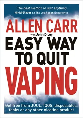 Allen Carr's Easy Way to Quit Vaping: Frei werden von Juul, Iqos, Einwegprodukten, Tanks oder anderen Nikotinprodukten - Allen Carr's Easy Way to Quit Vaping: Get Free from Juul, Iqos, Disposables, Tanks or Any Other Nicotine Product