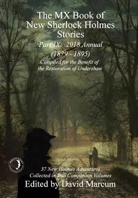 Das MX Book of New Sherlock Holmes Stories - Teil IX: 2018 Annual (1879-1895) (MX Book of New Sherlock Holmes Stories Series) - The MX Book of New Sherlock Holmes Stories - Part IX: 2018 Annual (1879-1895) (MX Book of New Sherlock Holmes Stories Series)