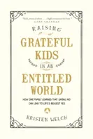 Dankbare Kinder in einer anspruchsvollen Welt erziehen - Raising Grateful Kids in an Entitled World