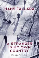 Ein Fremder in meinem eigenen Land: Das Gefängnistagebuch von 1944 - A Stranger in My Own Country: The 1944 Prison Diary