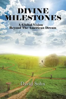 Divine Milestones: Eine globale Vision jenseits des amerikanischen Traums - Divine Milestones: A Global Vision Beyond the American Dream