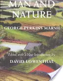 Der Mensch und die Natur: Oder: Physikalische Geographie in der Abwandlung durch menschliches Handeln - Man and Nature: Or, Physical Geography as Modified by Human Action
