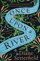 Es war einmal ein Fluss - Der Sunday Times-Bestseller - Once Upon a River - The Sunday Times bestseller