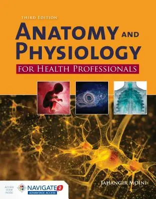 Anatomie und Physiologie für Angehörige der Gesundheitsberufe Dritte Auflage - Anatomy and Physiology for Health Professionals Third Edition