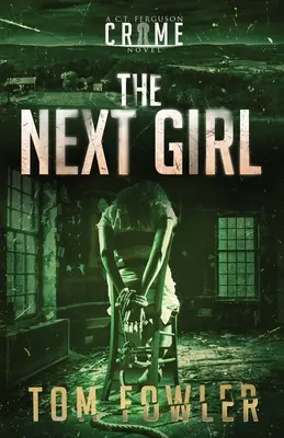 Das nächste Mädchen: Ein C.T. Ferguson-Kriminalroman - The Next Girl: A C.T. Ferguson Crime Novel