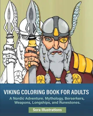 Wikinger-Malbuch: Ein nordisches Abenteuer. Mythologie, Berserker, Waffen, Langschiffe und Runensteine - Vikings Coloring Book: A Nordic Adventure. Mythology, Bersekers, Weapons, Longships, and Runestones