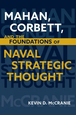 Mahan, Corbett und die Grundlagen des strategischen Denkens der Marine - Mahan, Corbett, and the Foundations of Naval Strategic Thought