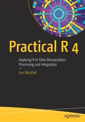 Practical R 4: Anwendung von R auf Datenmanipulation, -verarbeitung und -integration - Practical R 4: Applying R to Data Manipulation, Processing and Integration