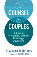 Ratschläge für Paare: Ein biblischer und praktischer Leitfaden für die Eheberatung - Counsel for Couples: A Biblical and Practical Guide for Marriage Counseling