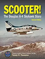 Scooter! Die Geschichte der Douglas A-4 Skyhawk - Scooter!: The Douglas A-4 Skyhawk Story