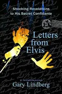 Briefe von Elvis: Schockierende Enthüllungen an einen geheimen Vertrauten - Letters from Elvis: Shocking Revelations to a Secret Confidante