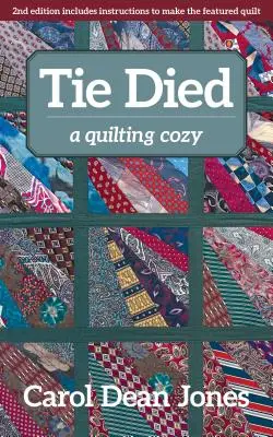 Die Krawatte ist gestorben: Ein Quilting Cozy - Tie Died: A Quilting Cozy