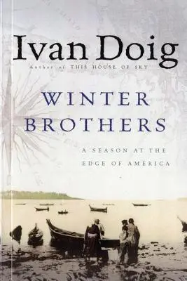 Winter Brothers: Eine Saison am Rande von Amerika - Winter Brothers: A Season at the Edge of America