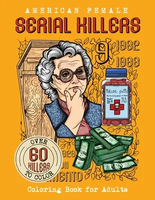 Amerikanische SERIENMÖRDERINNEN: Malbuch für Erwachsene. Über 60 Mörderinnen zum Ausmalen - American Female SERIAL KILLERS: Coloring Book for Adults. Over 60 killers to color