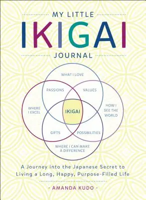 Mein kleines Ikigai-Tagebuch: Eine Reise in das japanische Geheimnis für ein langes, glückliches und erfülltes Leben - My Little Ikigai Journal: A Journey Into the Japanese Secret to Living a Long, Happy, Purpose-Filled Life