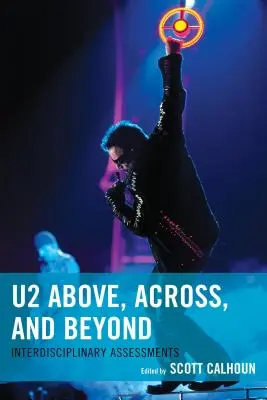 U2 Above, Across, and Beyond: Interdisziplinäre Einschätzungen - U2 Above, Across, and Beyond: Interdisciplinary Assessments