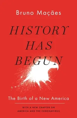 Die Geschichte hat begonnen: Die Geburt eines neuen Amerikas - History Has Begun: The Birth of a New America