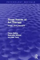 Drei Stimmen der Kunsttherapie - Bild, Klient, Therapeut (Dalley Tessa (Barnet Enfield and Haringey Mental Health NHS Trust UK)) - Three Voices of Art Therapy - Image, Client, Therapist (Dalley Tessa (Barnet Enfield and Haringey Mental Health NHS Trust UK))