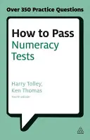 Wie man Rechentests besteht: Testen Sie Ihr Wissen über Zahlenprobleme, Dateninterpretationstests und Zahlenreihen - How to Pass Numeracy Tests: Test Your Knowledge of Number Problems, Data Interpretation Tests and Number Sequences